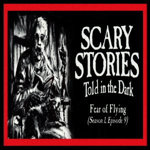 Scary Stories Told in the Dark - Season 1, Episode 9 - "Fear of Flying"