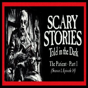 Scary Stories Told in the Dark – Season 1, Episode 14 - "The Patient" (Part 1)