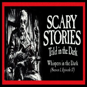 Scary Stories Told in the Dark – Season 1, Episode 17 - "Whispers in the Dark" (Part 1)