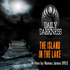 Daily Darkness – Episode 2 - "The Island in the Lake"