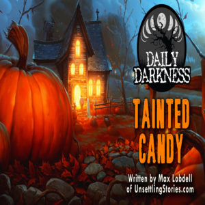 Daily Darkness – Episode 13 - "Tainted Candy"