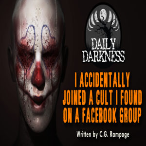 Daily Darkness – Episode 18 - "I Accidentally Joined a Cult I Found on a Facebook Group"