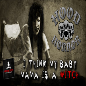 "I Think My Baby Mama is a Witch" (feat. Wesley Baker)