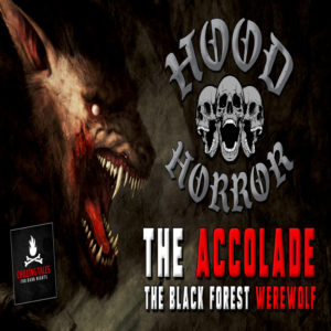 "The Accolade: The Black Forest Werewolf" (Part 1) (feat. Wesley Baker)