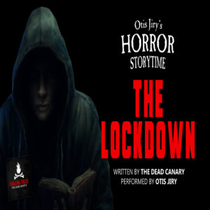 "The Lockdown" by The Dead Canary (feat. Otis Jiry)