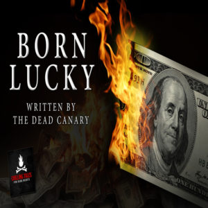 "Born Lucky" by The Dead Canary (feat. Jason Hill)