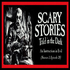 Scary Stories Told in the Dark – Season 3, Episode 20 - "An Instruction in Evil" (Extended Edition)