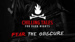 Fear the Obscure – The Chilling Tales for Dark Nights Podcast