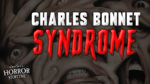 "Charles Bonnet Syndrome" by S.P. Hickey - Performed by Otis Jiry