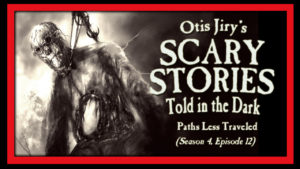 Paths Less Traveled – Scary Stories Told in the Dark