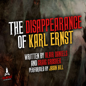 "The Disappearance of Karl Ernst" by Blair Daniels and Craig Groshek (feat. Jason Hill)