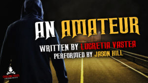 "An Amateur" by Lucretia Vastea - Performed by Jason Hill