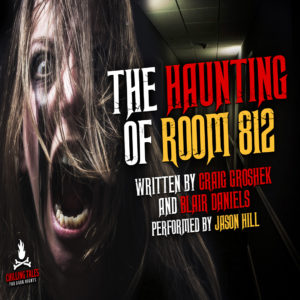 "The Haunting of Room 812" by Blair Daniels and Craig Groshek (feat. Jason Hill)