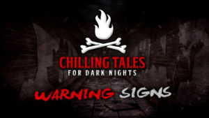 Warning Signs – The Chilling Tales for Dark Nights Podcast