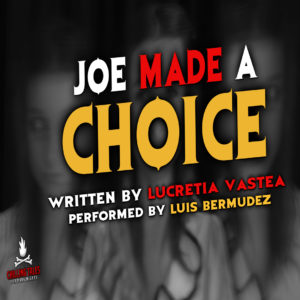 "Joe Made a Choice" by Lucretia Vastea (feat. Luis Bermudez)