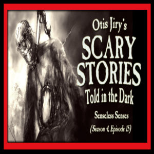 Scary Stories Told in the Dark – Season 4, Episode 15 - "Senseless Senses" (Extended Edition)