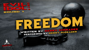 "Freedom" by Henry Schrader - Performed by Henry Schrader (Evil Idol 2019 Contestant # 20)