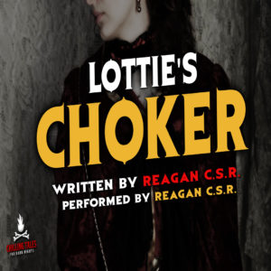 "Lottie's Choker" by Reagan C.S.R. (feat. Reagan C.S.R.)