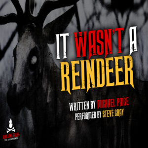 "It Wasn't a Reindeer" by Michael Paige (feat. Steve Gray)