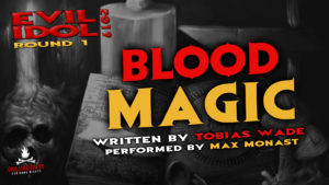 "Blood Magic" by Tobias Wade - Performed by Max Monast (Evil Idol 2019 Contestant # 41)