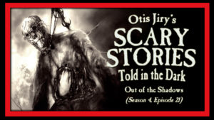 Out of the Shadows – Scary Stories Told in the Dark