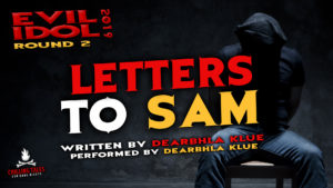 "Letters to Sam" by Dearbhla Klue - Performed by Dearbhla Klue (Evil Idol 2019 Contestant # 3) - Round 2