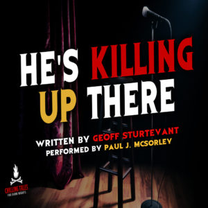 "He's Killing Up There" by Geoff Sturtevant (feat. Paul J. McSorley)