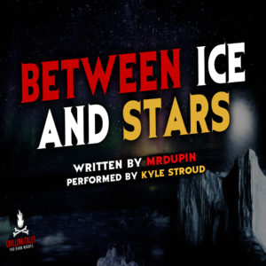 "Between Ice and Stars" by MrDupin (feat. Kyle Stroud)