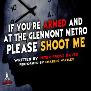 "If You’re Armed and at the Glenmont Metro, Please Shoot Me" by Peter Frost David (feat. Charles Watley)