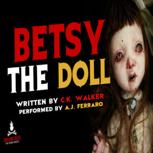 "Betsy the Doll" by C.K. Walker (Rebecca Klingel) (feat. A.J. Ferraro)