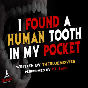 "I Found a Human Tooth in My Pocket" by TheBlueMovies (feat. C.J. Barr)