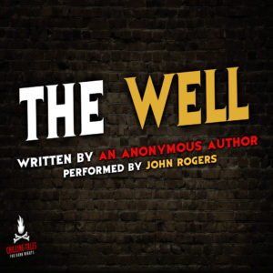 "The Well" by an anonymous author (feat. John Rogers)