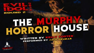 "The Murphy Horror House" by Kelly Foster - Performed by Jack Delmar (Evil Idol 2019 Contestant #6)