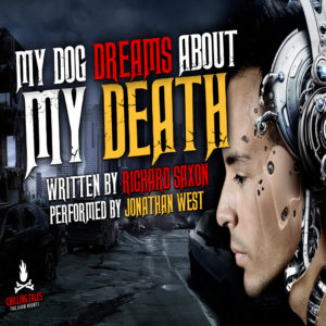 "My Dog Dreams About My Death" by Richard Saxon (feat. Jonathan West)