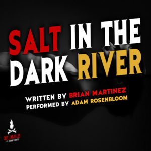 "Salt in the Dark River" by Brian Martinez (feat. Adam Rosenbloom)
