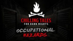 Occupational Hazards – The Chilling Tales for Dark Nights Podcast