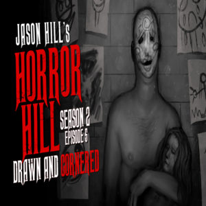 Horror Hill – Season 2, Episode 5 - "Drawn and Cornered"