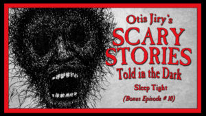 Sleep Tight – Scary Stories Told in the Dark