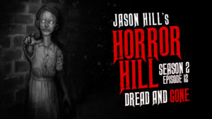 Dread and Gone – Horror Hill