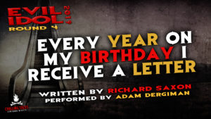 "Every Year On My Birthday, I Receive a Letter" by Richard Saxon - Performed by Adam Dergiman (Evil Idol 2019 Contestant #9)