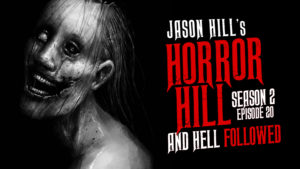 And Hell Followed – Horror Hill