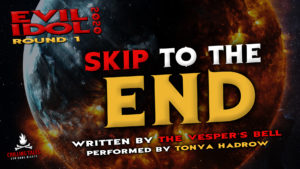 "Skip to the End" by The Vesper's Bell - Performed by Tonya Hadrow (Evil Idol 2020 Contestant #3)