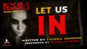 "Let Us In" by Tausha Johnson - Performed by Shaina Wareing (Evil Idol 2020 Contestant #8)