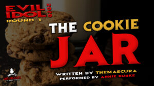 "The Cookie Jar" by Themascura - Performed by Annie Burke (Evil Idol 2020 Contestant #10)