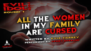 "All the Women in My Family are Cursed" by Kyle Tierney - Performed by Genny Sherard (Evil Idol 2020 Contestant #13)