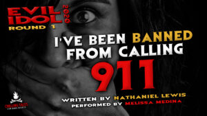 "I've Been Banned From Calling 911" by Nathaniel Lewis - Performed by Melissa Medina (Evil Idol 2020 Contestant #15)