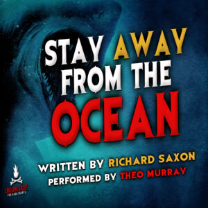 "Stay Away From the Ocean" by Richard Saxon (feat. Theo Murray)