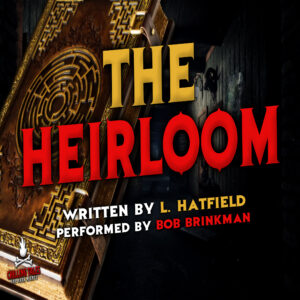 "The Heirloom" by L. Hatfield (feat. Bob Brinkman)