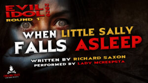 "When Little Sally Falls Asleep" by Richard Saxon - Performed by Lady MCreepsta (Evil Idol 2020 Contestant #23)