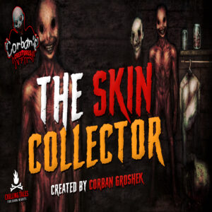 "The Skin-Collector" by Corban Groshek (narrated by Erik Peabody)